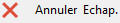 Annuler Echap.